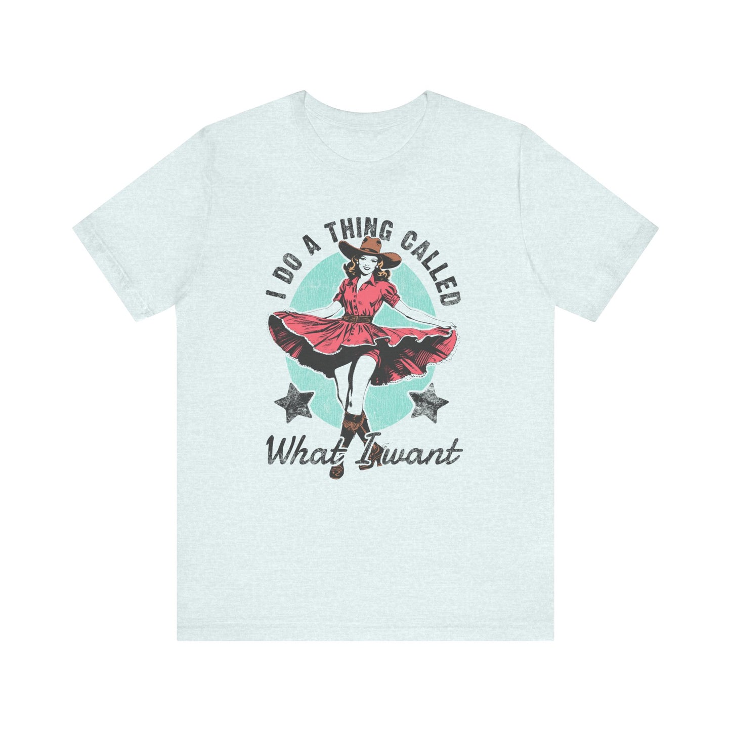 Funny I Do What I Want Unisex Tee